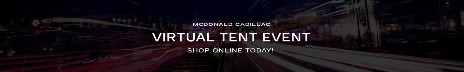 Virtual Tent Sale at McDonald Cadillac in Saginaw MI